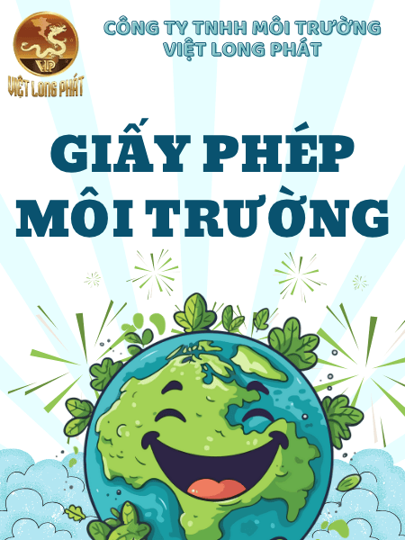 Giấy Phép Môi Trường Công Ty TNHH Môi Trường Việt Long Phát