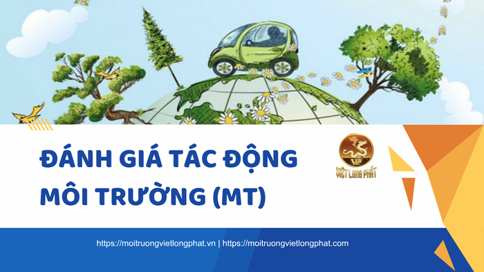 Đánh Giá Tác Động Môi Trường (MT) tại việt long phát
