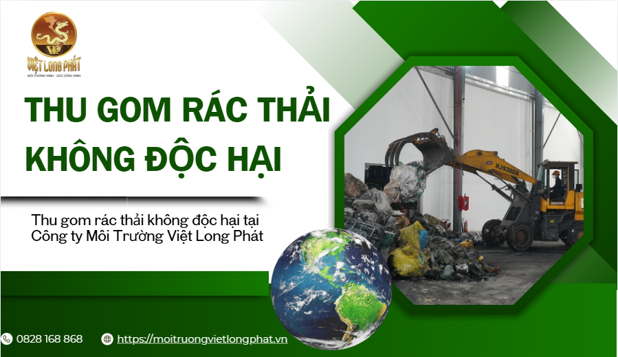 Thu gom rác thải không độc hại tại Việt Long Phát