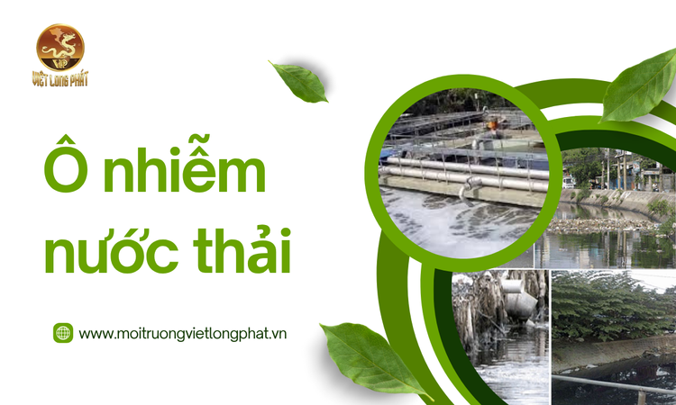 Ô Nhiễm Nước Thải: Tầm Quan Trọng và Giải Pháp Bảo Vệ Nguồn Nước tại việt long phát