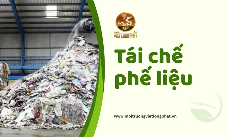 Tái Chế Phế Liệu: Giải Pháp Bền Vững Cho Môi Trường Và Kinh Tế tại việt long phát