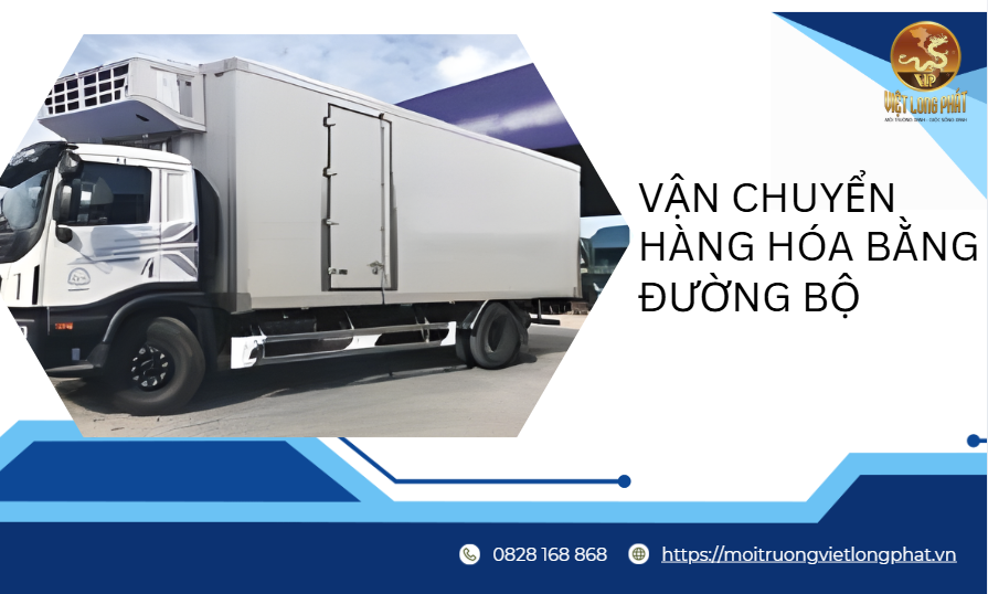 Vận chuyển hàng hóa bằng đường bộ tại Việt Long Phát